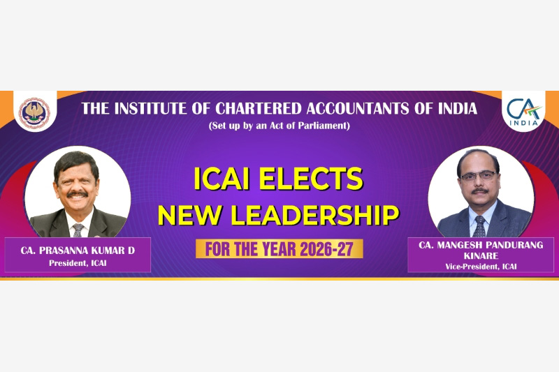 February 12, 2026 - ICAI elects New Leadership for 2026-27 - CA. Prasanna Kumar D elected as President, ICAI & CA. Mangesh Pandurang Kinare as Vice-President, ICAI.